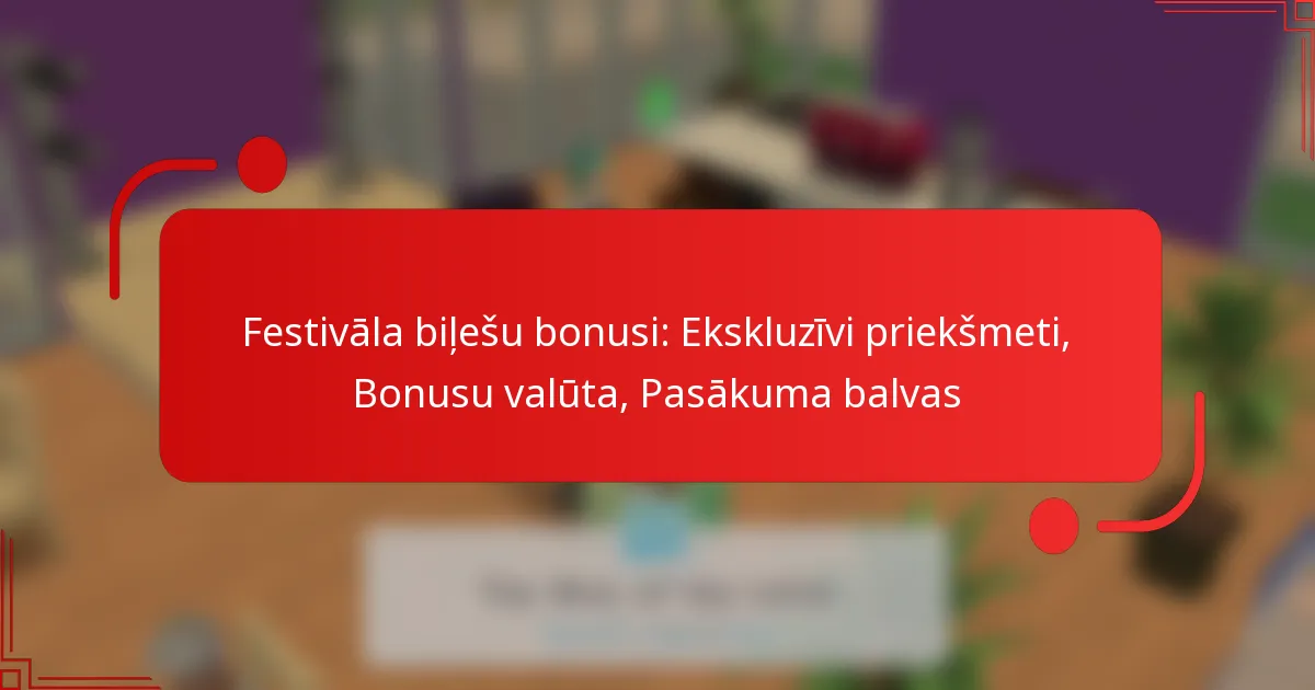 Festivāla biļešu bonusi: Ekskluzīvi priekšmeti, Bonusu valūta, Pasākuma balvas