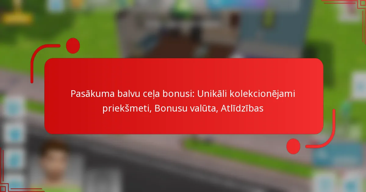 Pasākuma balvu ceļa bonusi: Unikāli kolekcionējami priekšmeti, Bonusu valūta, Atlīdzības