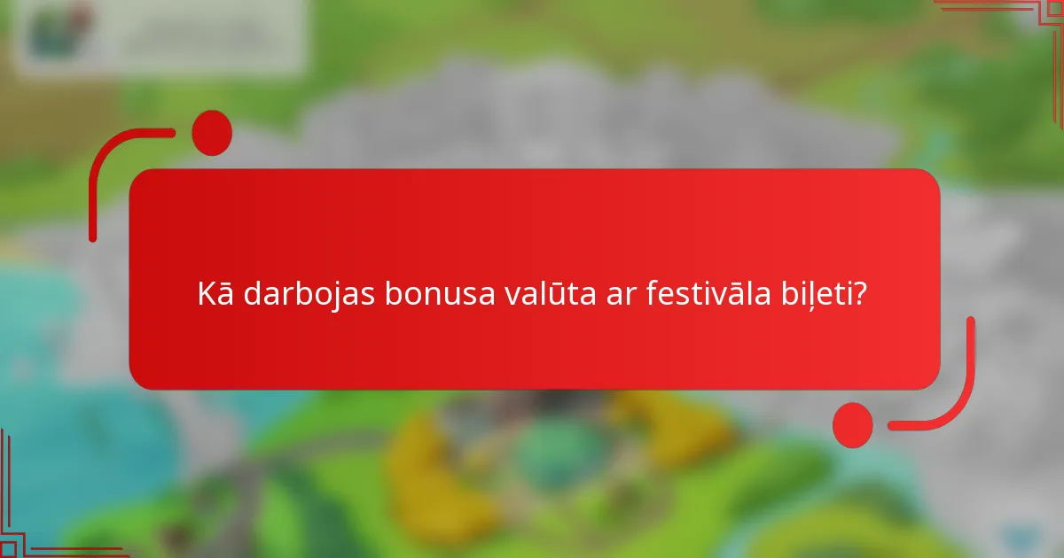 Kā darbojas bonusa valūta ar festivāla biļeti?