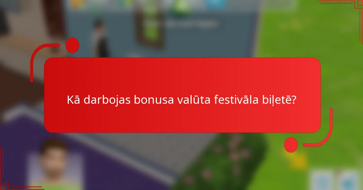Kā darbojas bonusa valūta festivāla biļetē?