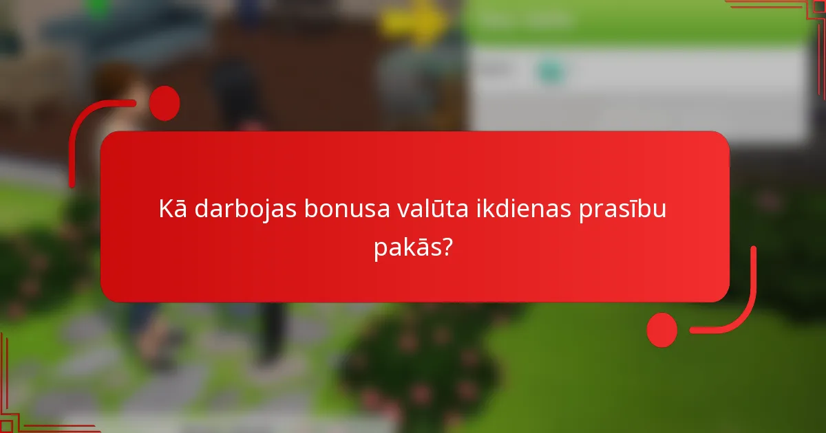 Kā darbojas bonusa valūta ikdienas prasību pakās?
