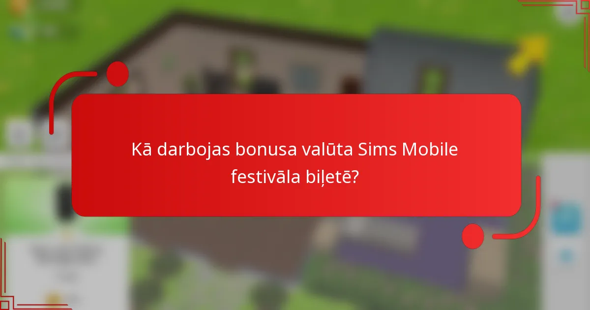 Kā darbojas bonusa valūta Sims Mobile festivāla biļetē?