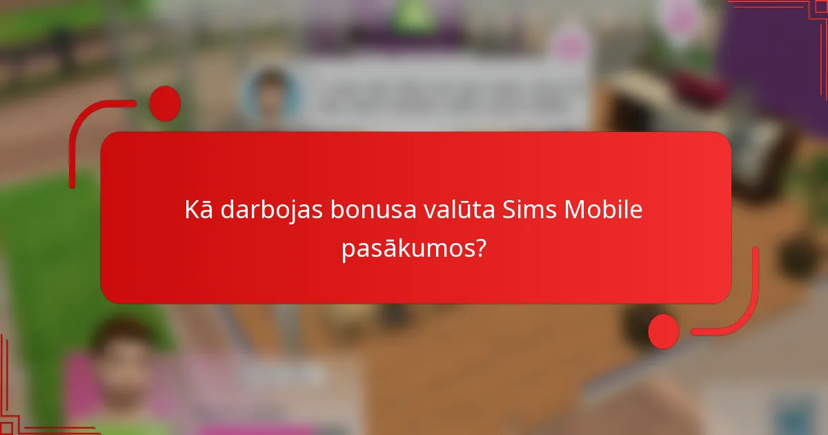 Kā darbojas bonusa valūta Sims Mobile pasākumos?