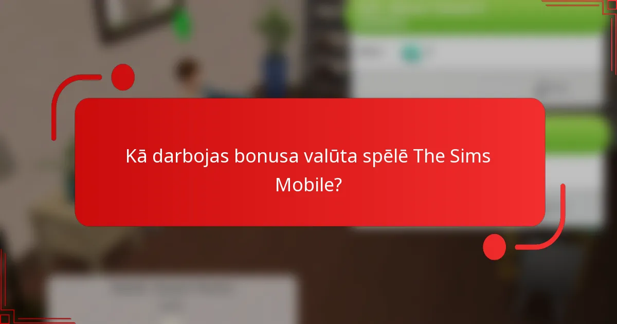 Kā darbojas bonusa valūta spēlē The Sims Mobile?