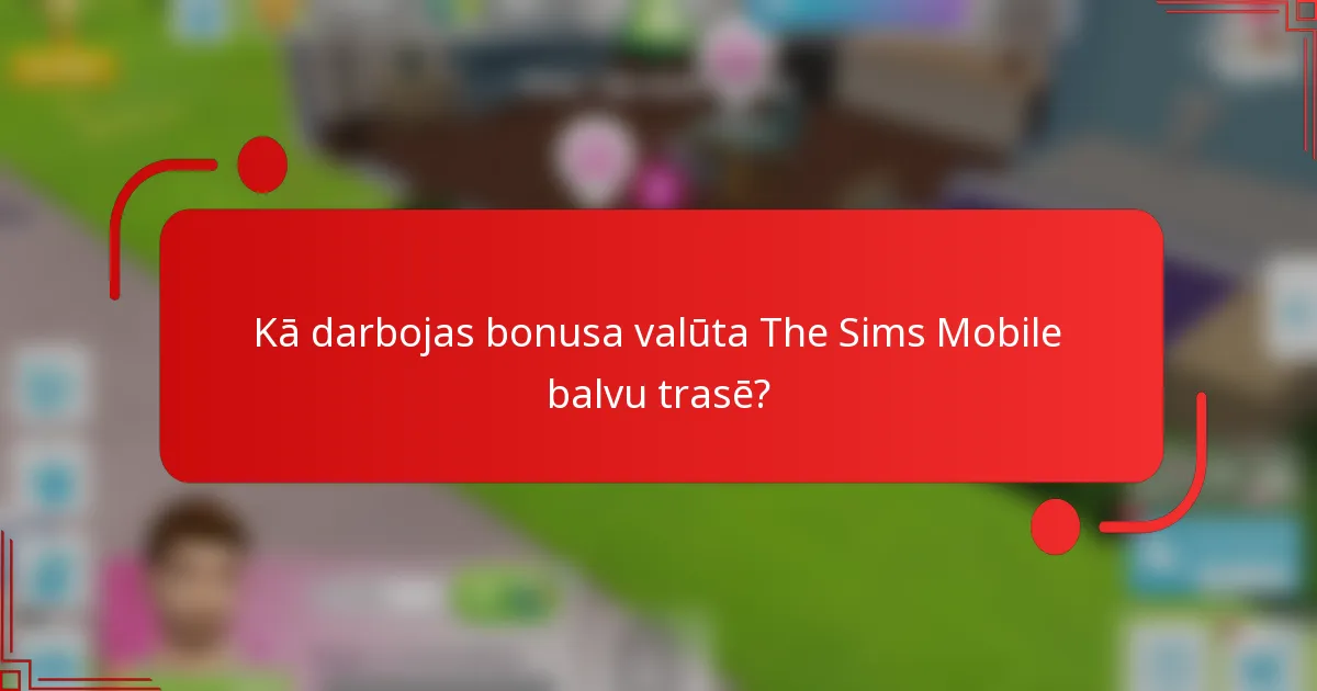 Kā darbojas bonusa valūta The Sims Mobile balvu trasē?