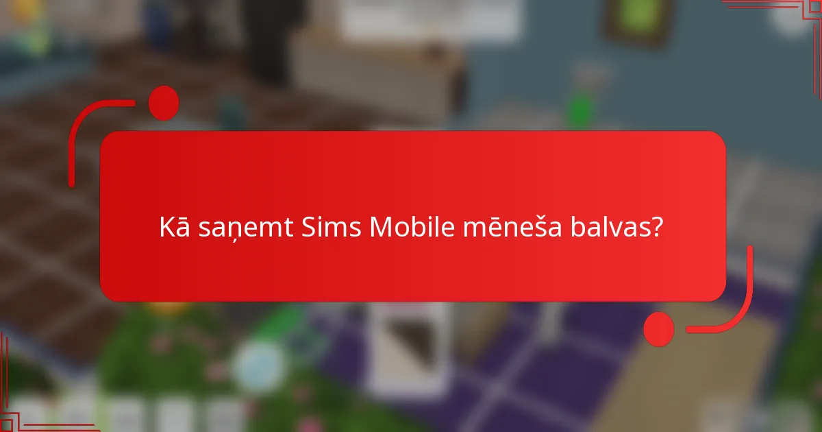 Kā saņemt Sims Mobile mēneša balvas?