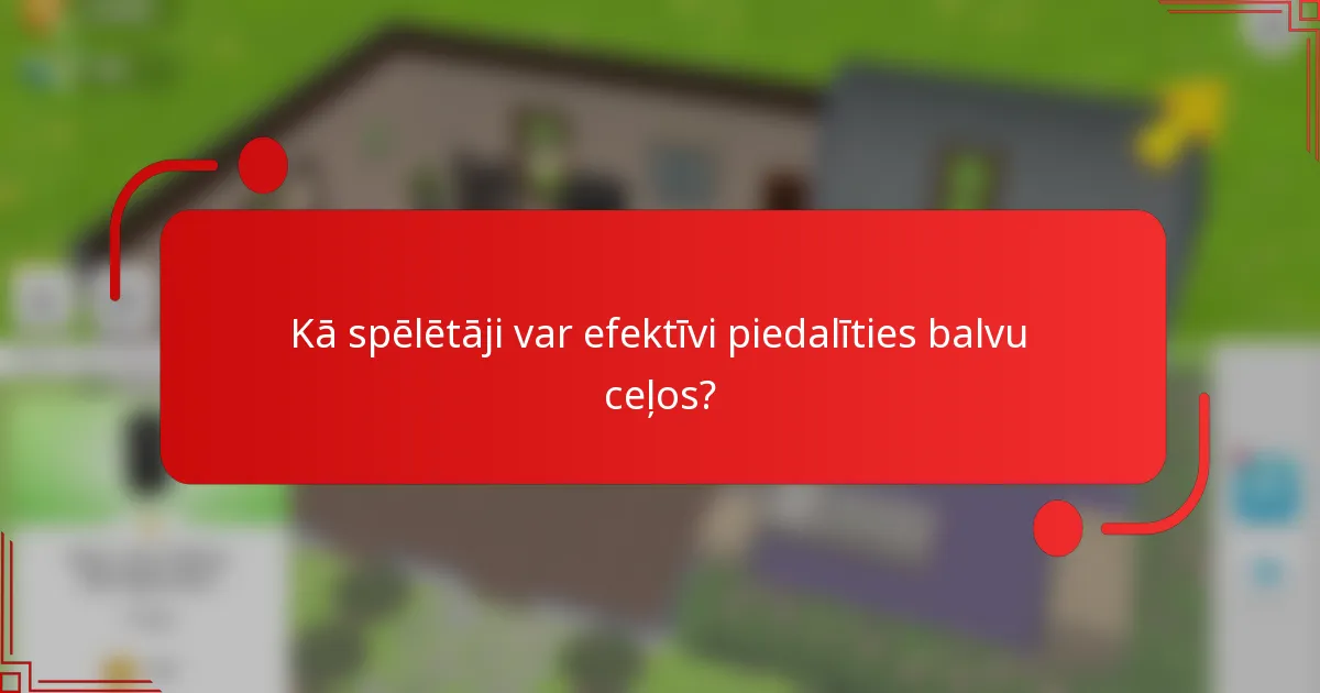 Kā spēlētāji var efektīvi piedalīties balvu ceļos?