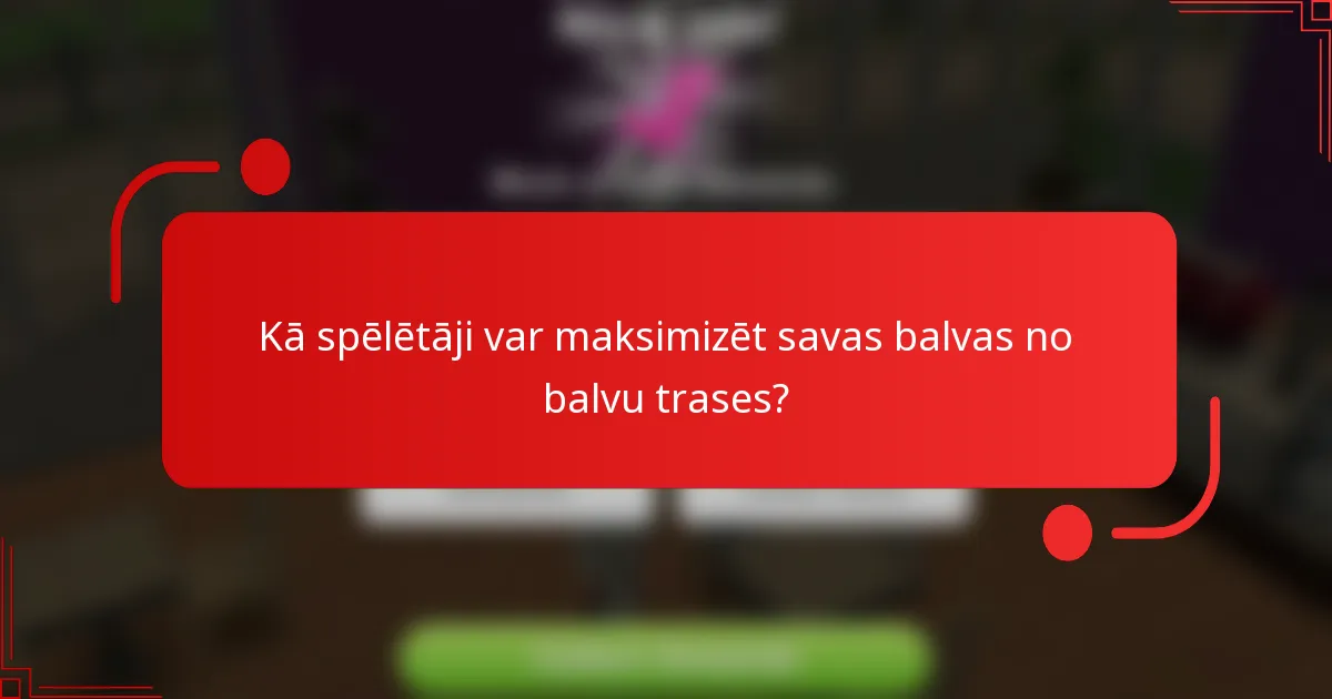 Kā spēlētāji var maksimizēt savas balvas no balvu trases?