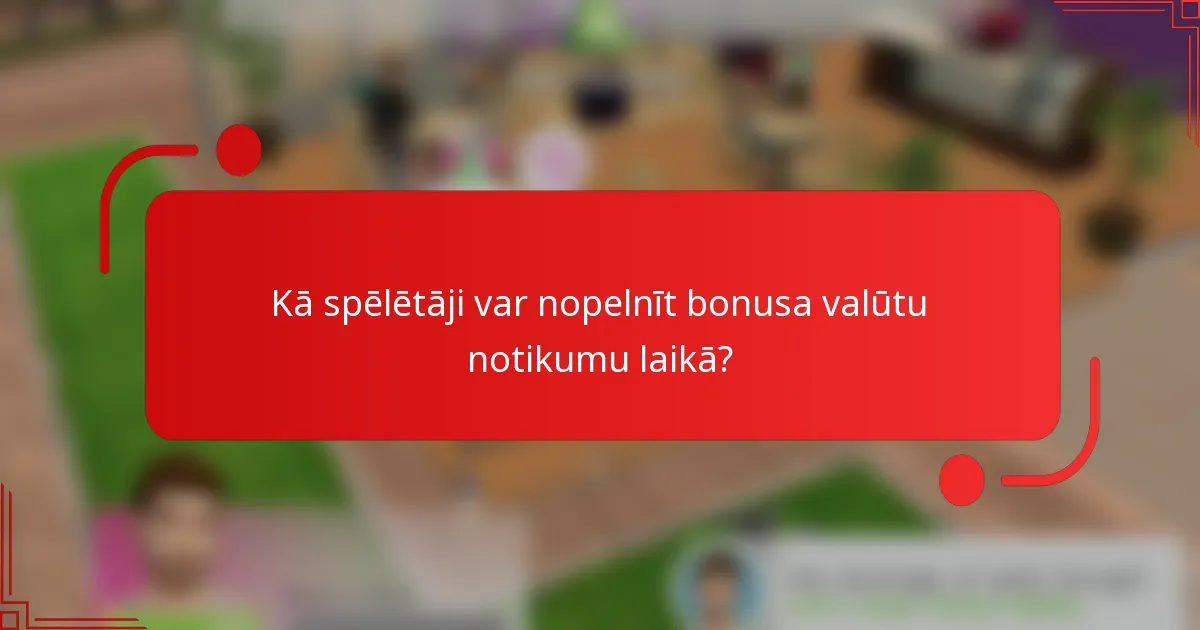 Kā spēlētāji var nopelnīt bonusa valūtu notikumu laikā?