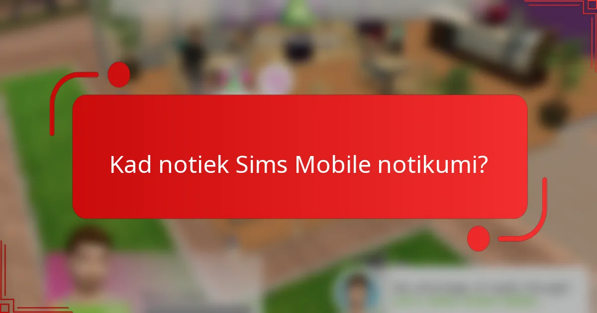 Kad notiek Sims Mobile notikumi?