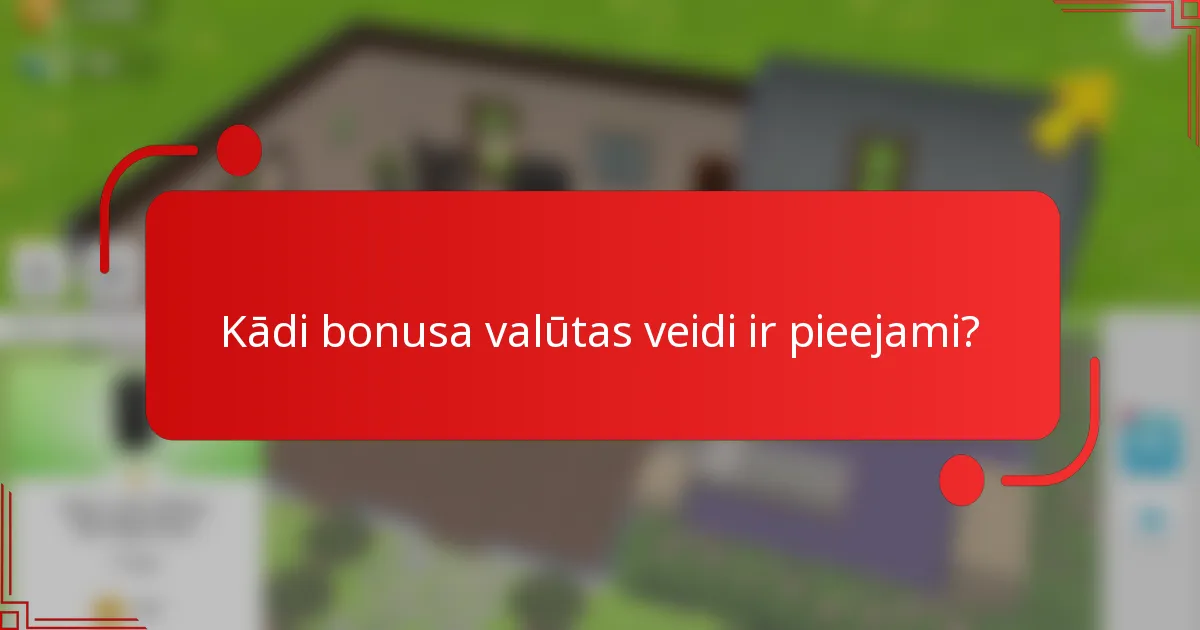 Kādi bonusa valūtas veidi ir pieejami?
