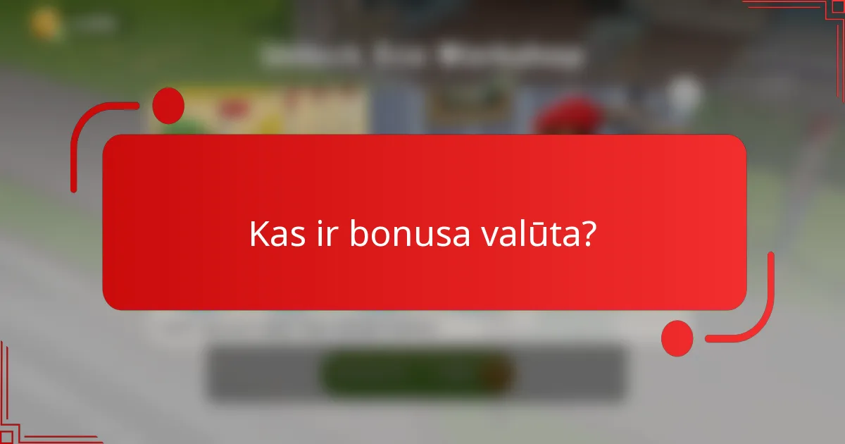 Kas ir bonusa valūta?