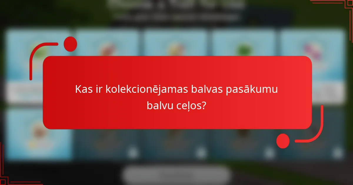 Kas ir kolekcionējamas balvas pasākumu balvu ceļos?
