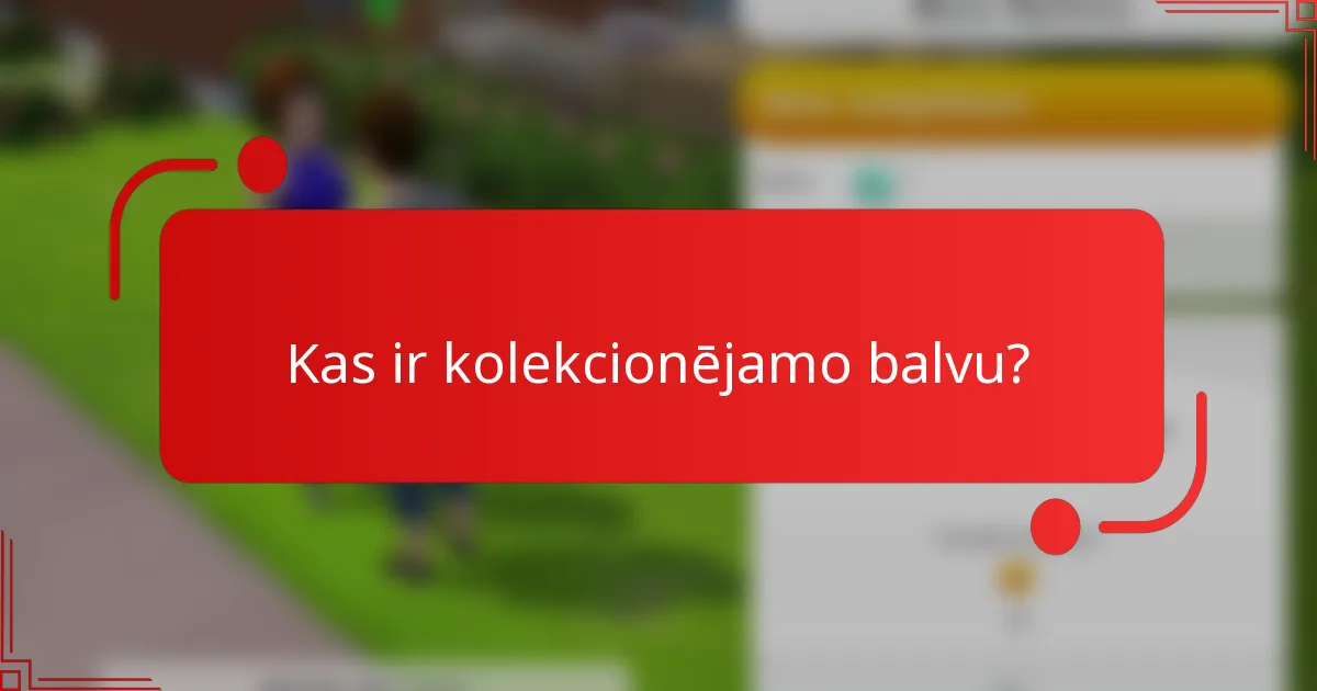 Kas ir kolekcionējamo balvu?