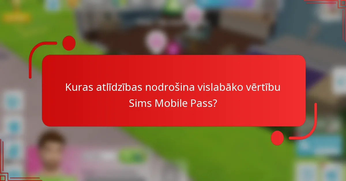 Kuras atlīdzības nodrošina vislabāko vērtību Sims Mobile Pass?